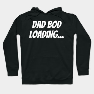 Dad Bod Loading... Hoodie